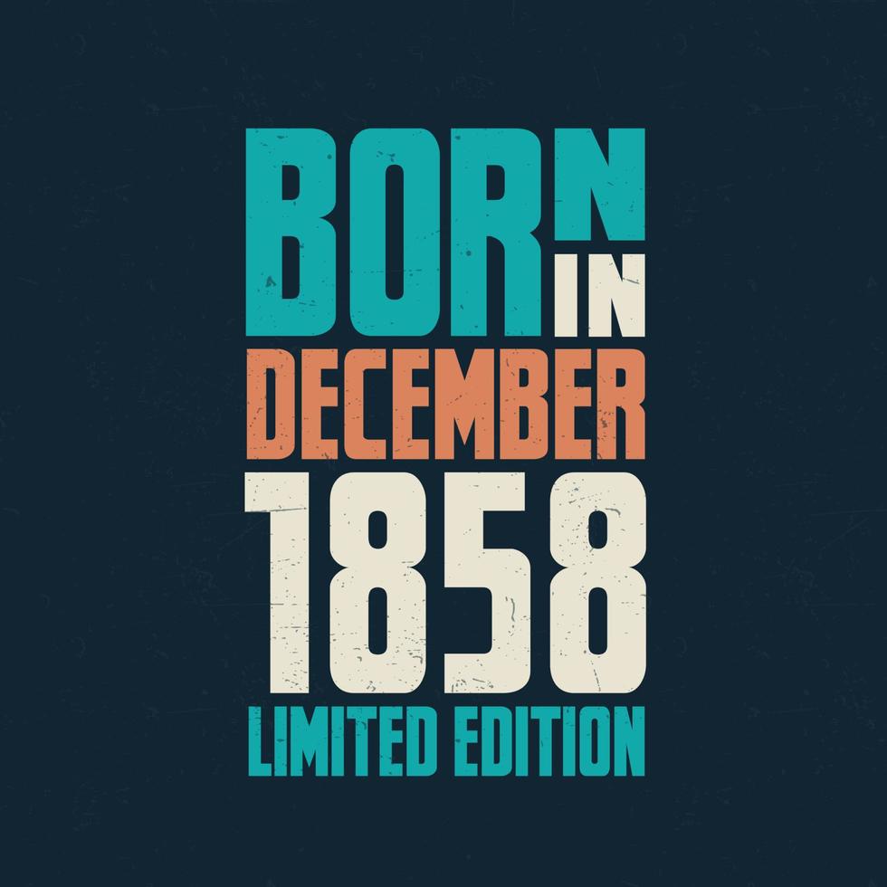Born in December 1858. Birthday celebration for those born in December 1858 vector