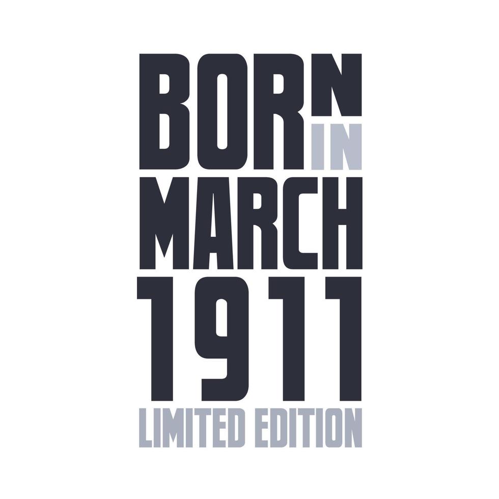 Born in March 1911. Birthday quotes design for March 1911 vector