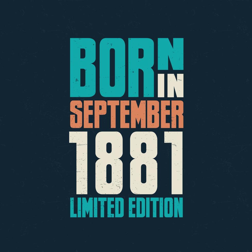 Born in September 1881. Birthday celebration for those born in September 1881 vector