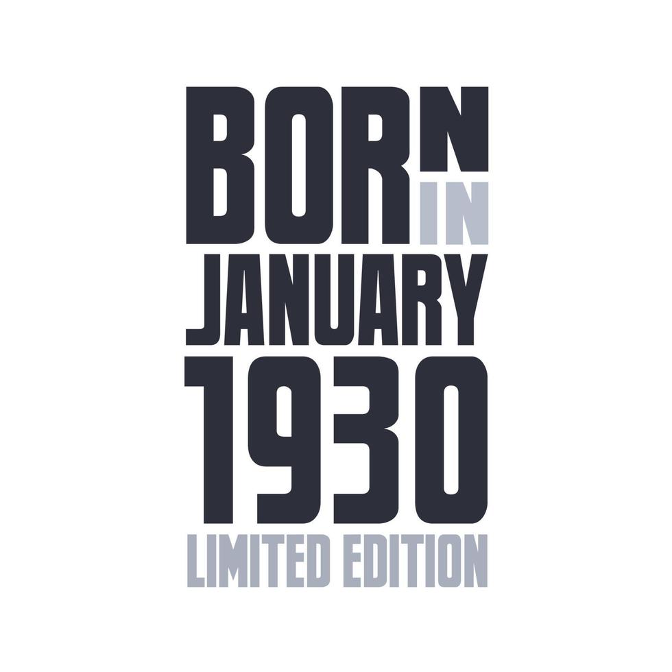 Born in January 1930. Birthday quotes design for January 1930 vector