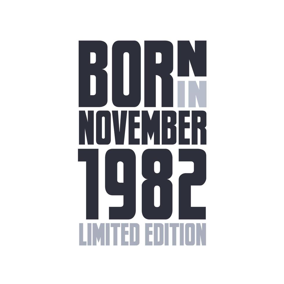 Born in November 1982. Birthday quotes design for November 1982 vector