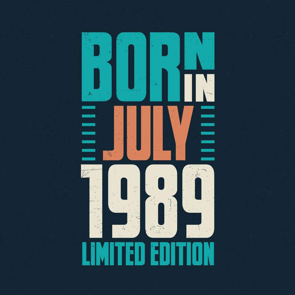 Born in July 1989. Birthday celebration for those born in July 1989 vector