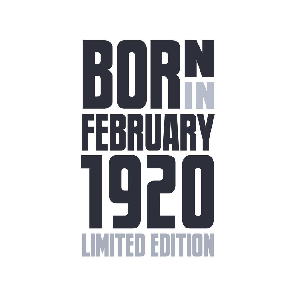 Born in February 1920. Birthday quotes design for February 1920 vector