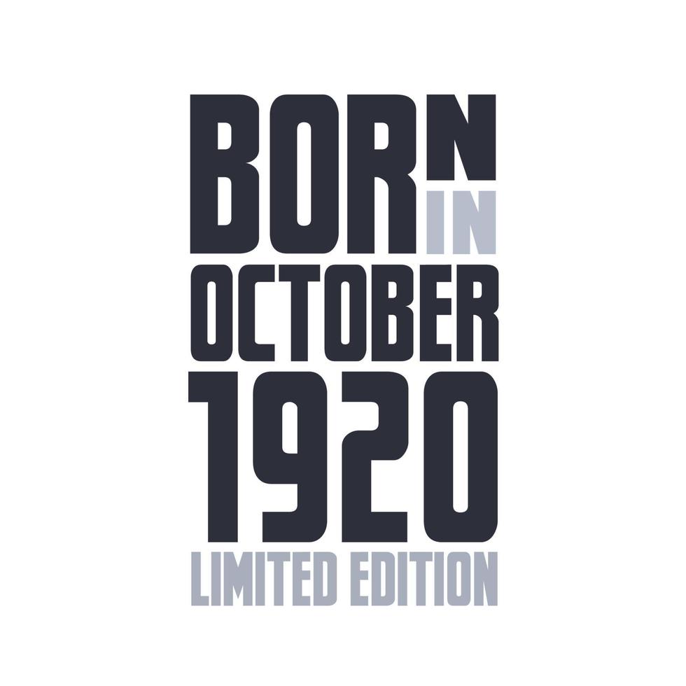 Born in October 1920. Birthday quotes design for October 1920 vector