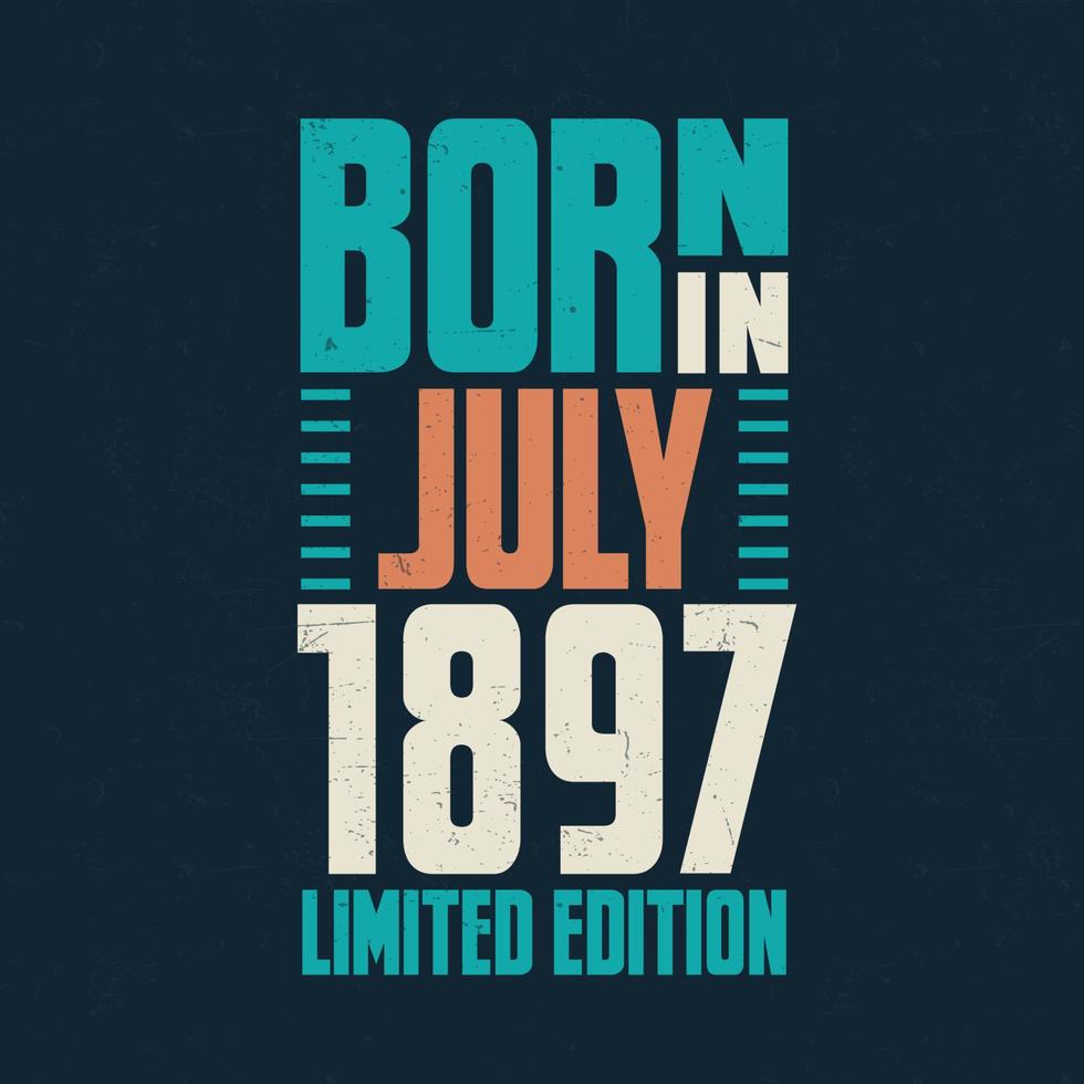 Born in July 1897. Birthday celebration for those born in July 1897 vector