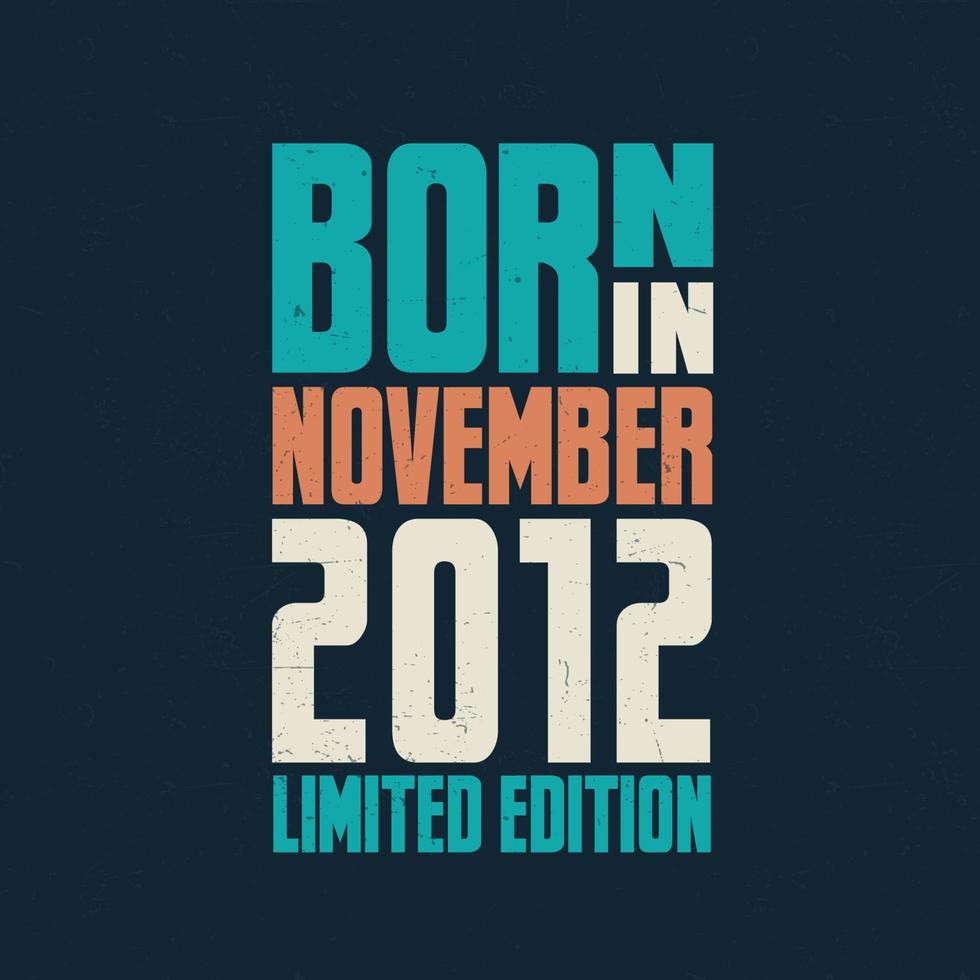 nacido en noviembre de 2012. celebración de cumpleaños para los nacidos en noviembre de 2012 vector
