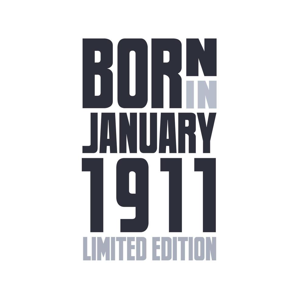 Born in January 1911. Birthday quotes design for January 1911 vector