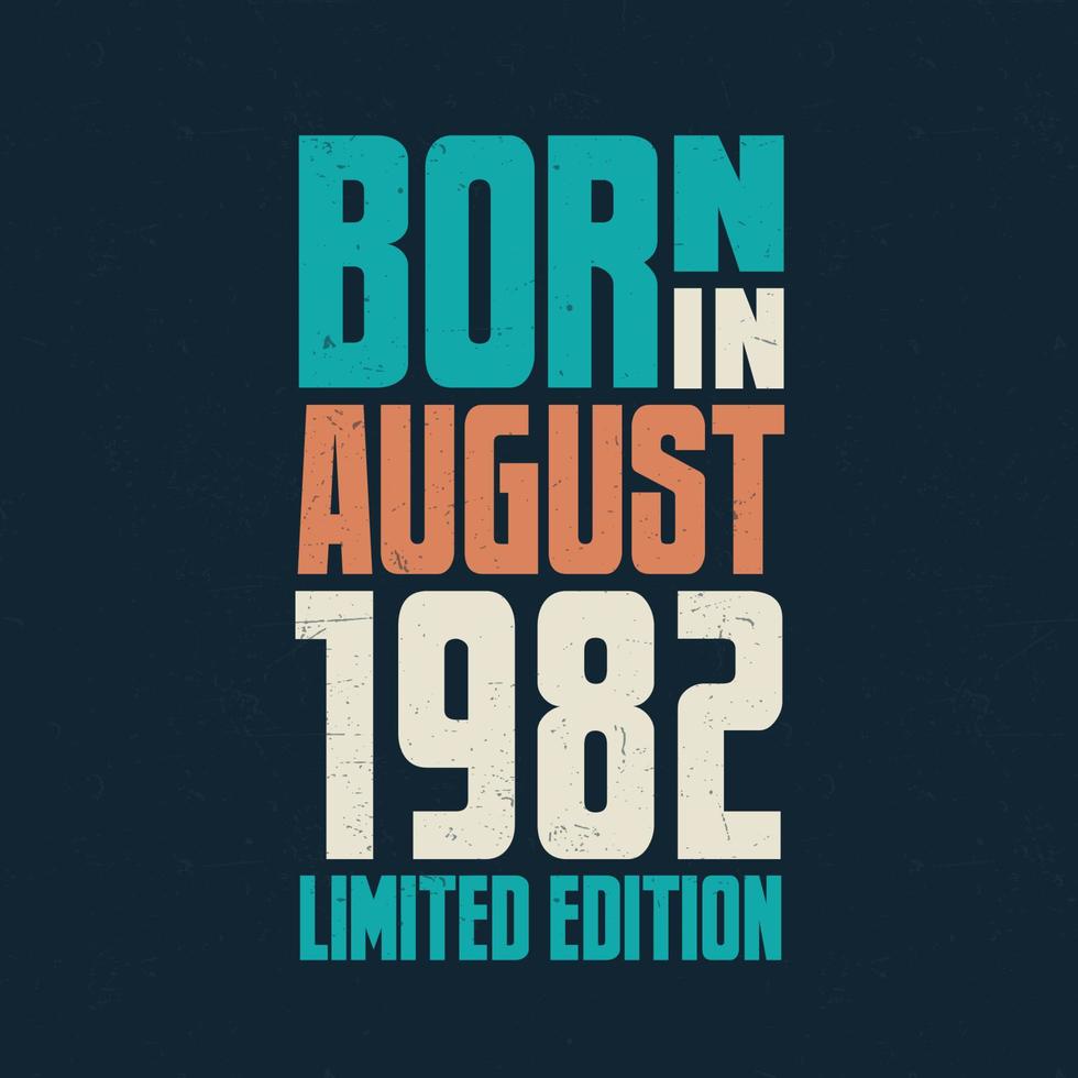 Born in August 1982. Birthday celebration for those born in August 1982 vector