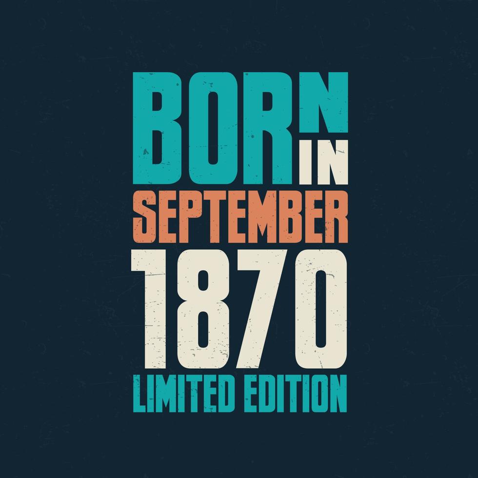 Born in September 1870. Birthday celebration for those born in September 1870 vector