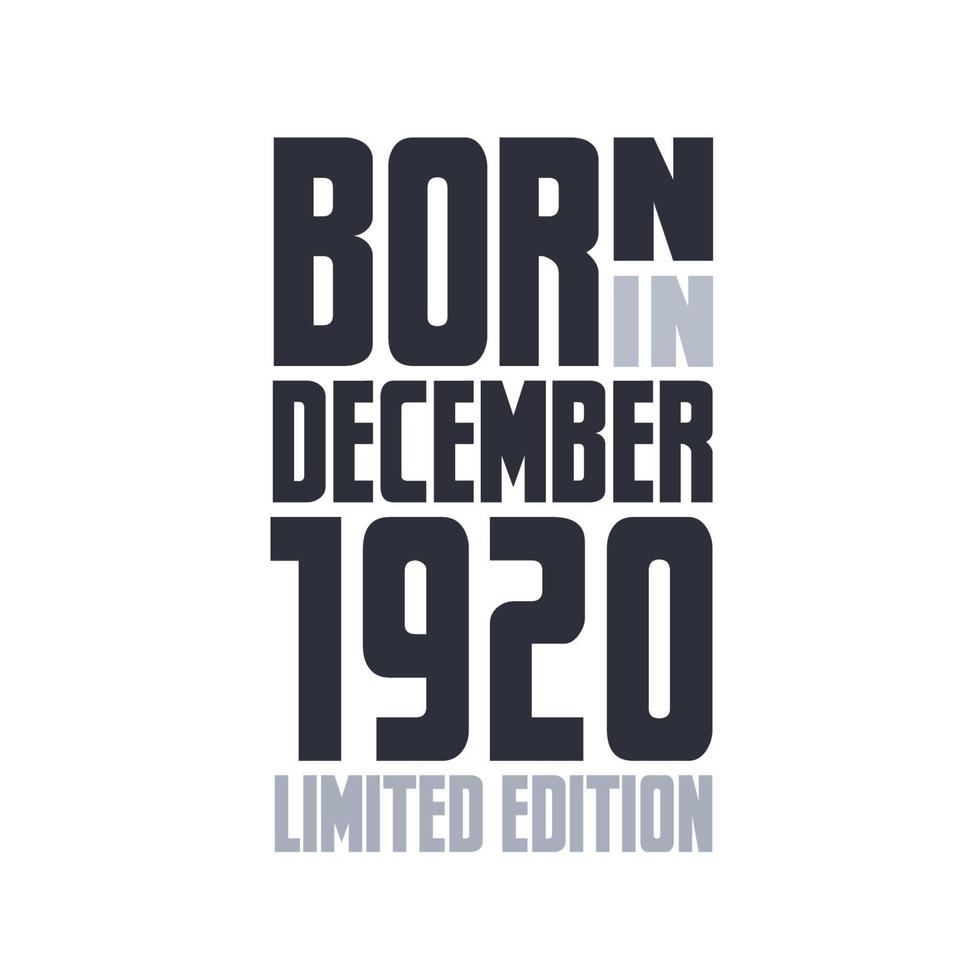 Born in December 1920. Birthday quotes design for December 1920 vector