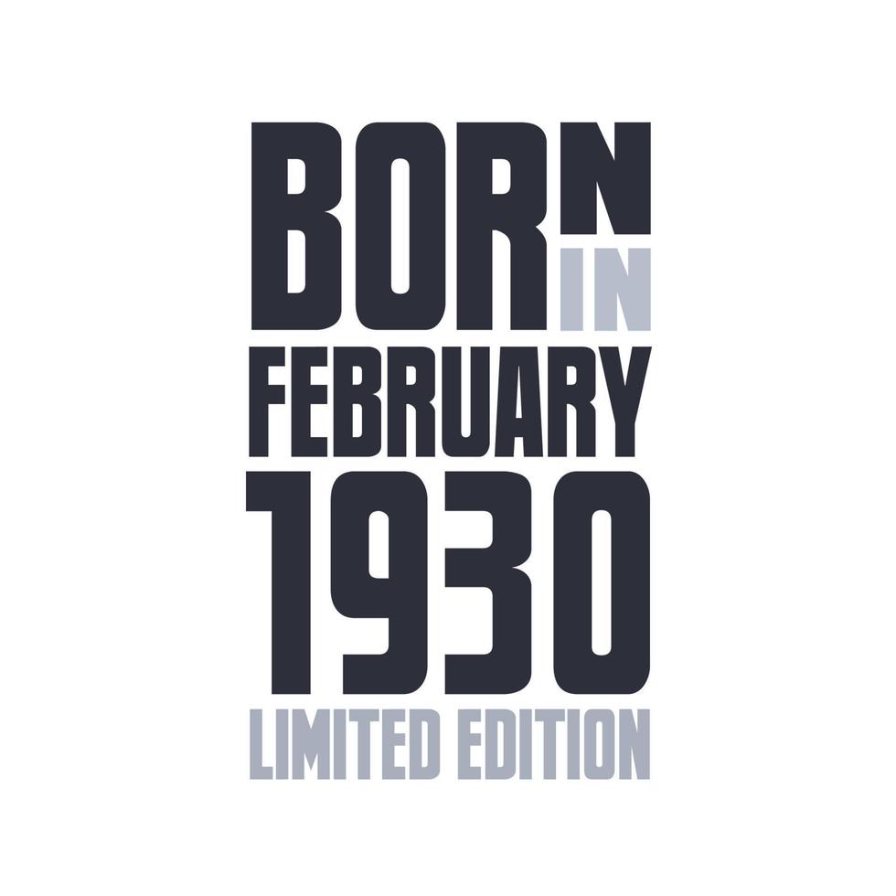 Born in February 1930. Birthday quotes design for February 1930 vector