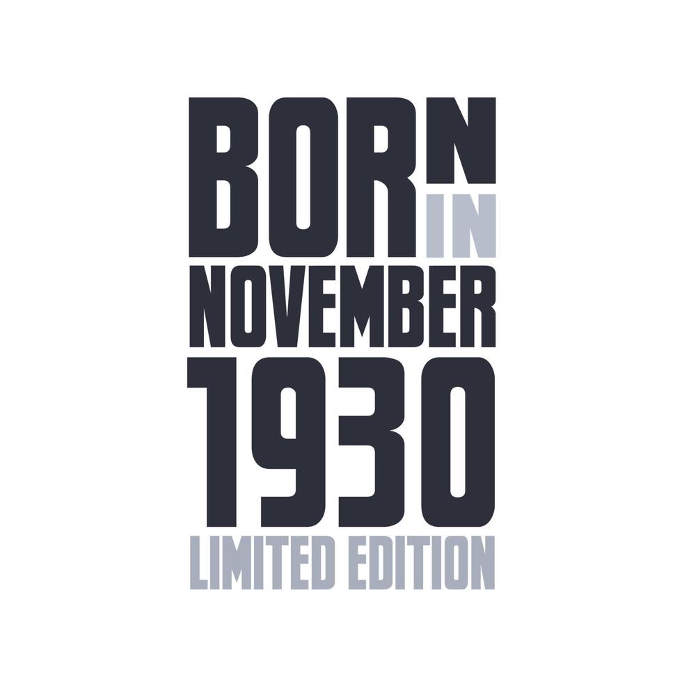 Born in November 1930. Birthday quotes design for November 1930 vector