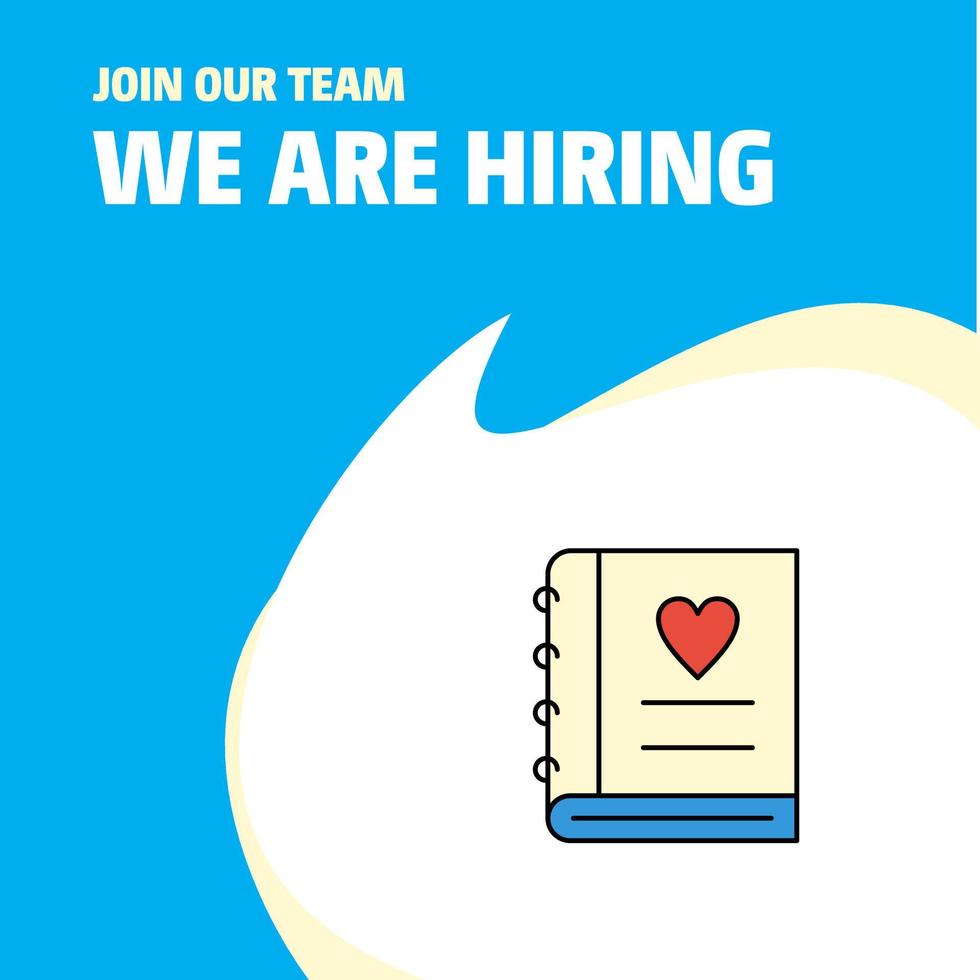 Join Our Team Busienss Company Love diary We Are Hiring Poster Callout Design Vector background