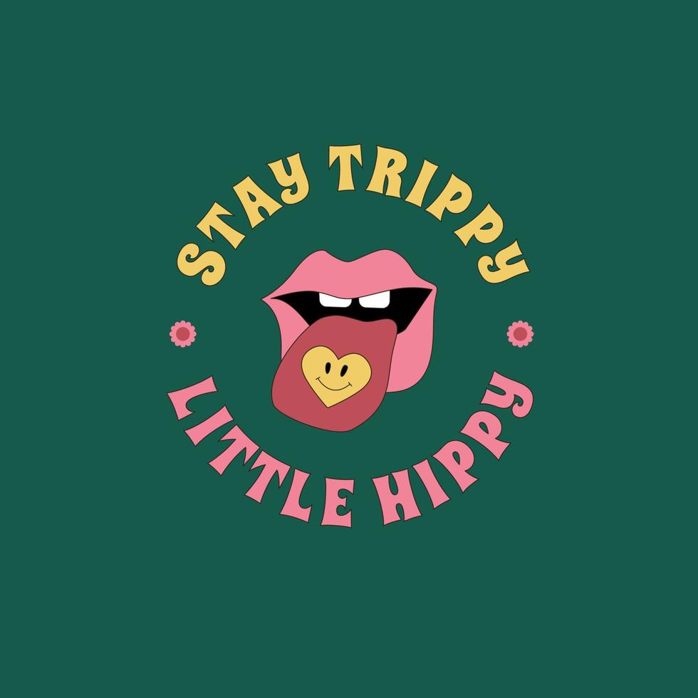 estampado psicodélico con labios y lengua sobresaliendo y la cita sigue trippy, pequeño hippie. diseño de pegatinas retro al estilo de 1960, 1970 vector