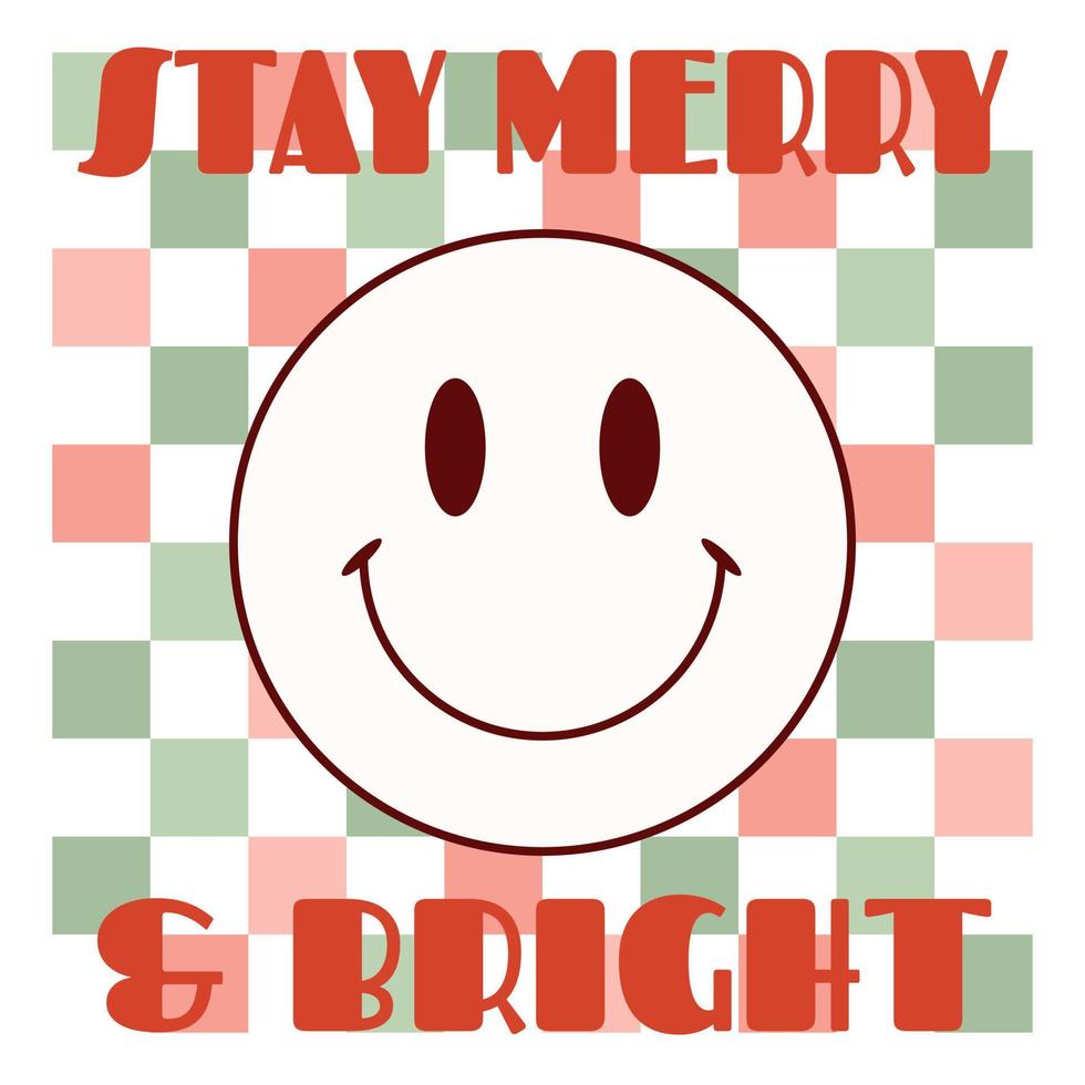 Cute happy face with smile, checkerboard pattern in festive winter color palette. Text Stay Merry and Bright. Cute Christmas groovy retro y2k hippie vector print
