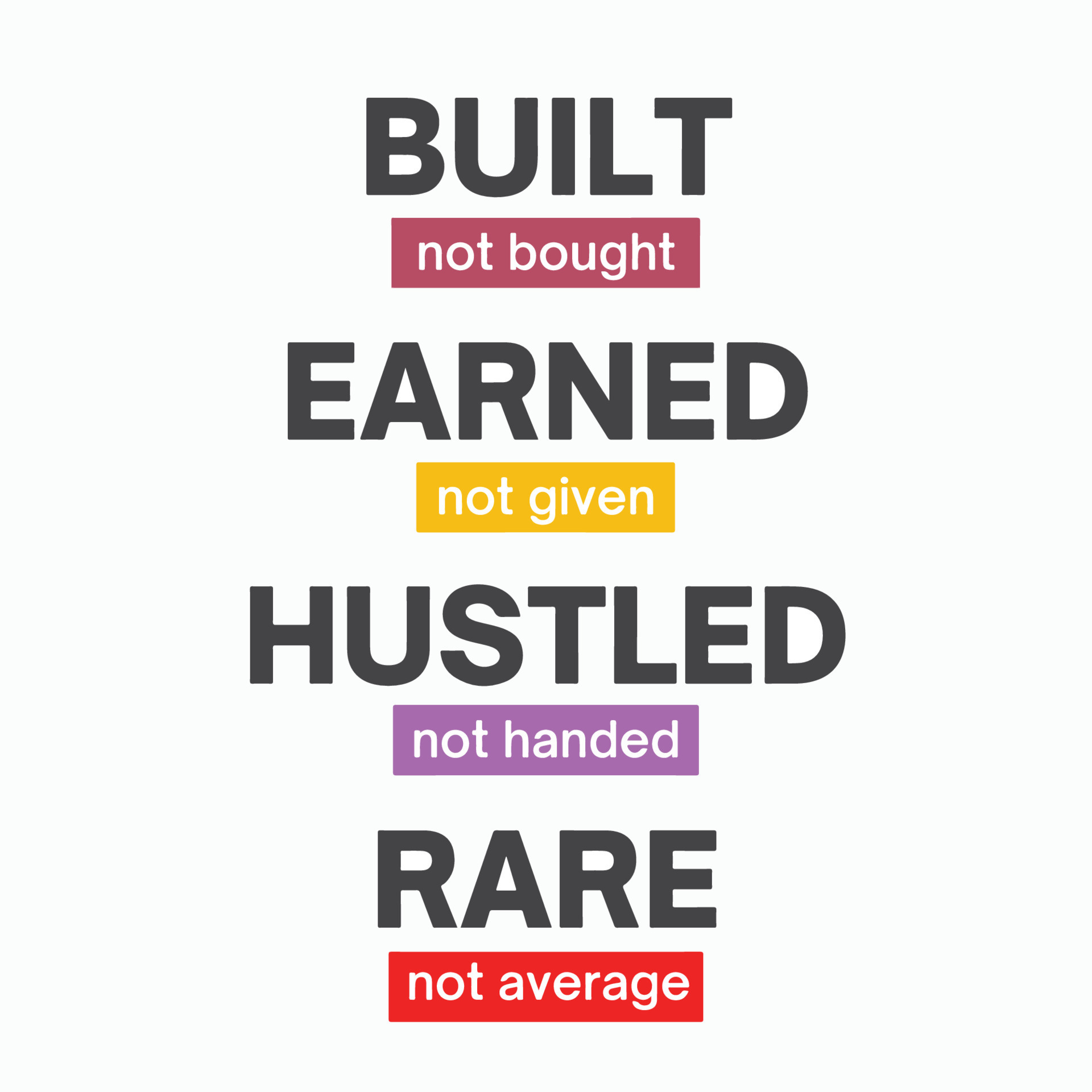 motivational-inspiring-quote-built-not-bough-earned-not-given