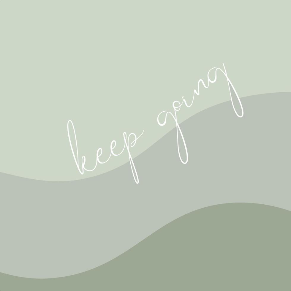 Keep going - motivational quote illustration vector