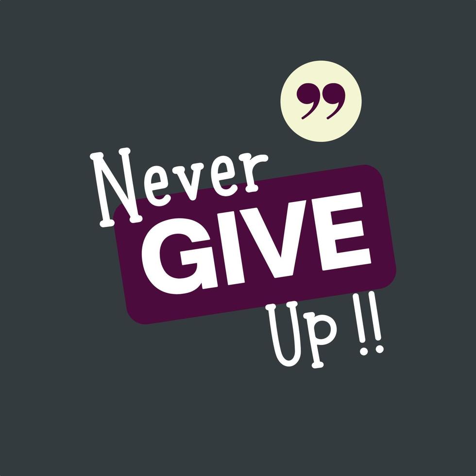 Motivational success quote - Never give up vector