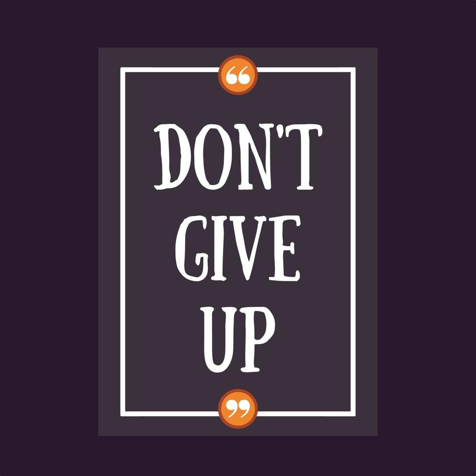 Don't give up - motivational life quote vector