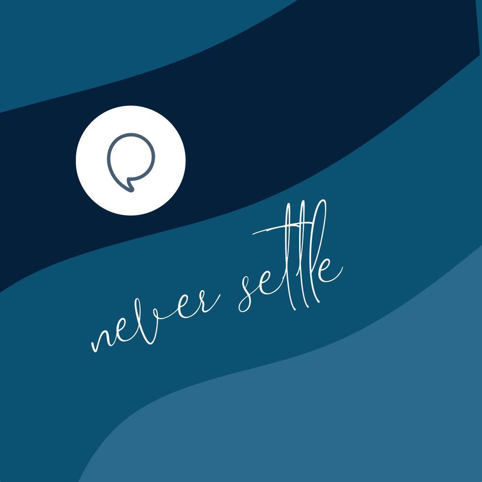 Motivational typography quote - Never settle vector