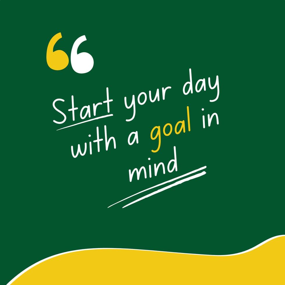 Inspirational quote - start your day with a goal in mind vector
