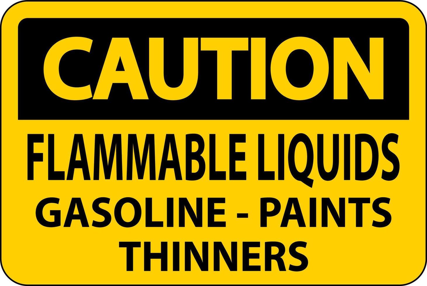 Caution Sign Flammable Liquids, Gasoline, Paints, Thinners vector