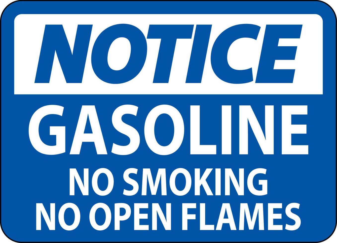 Notice Sign Gasoline ,No Smoking, No Open Flames vector