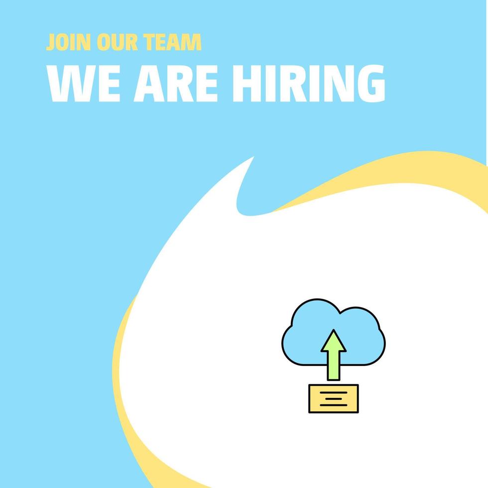 Join Our Team Busienss Company Uploading on cloud We Are Hiring Poster Callout Design Vector background
