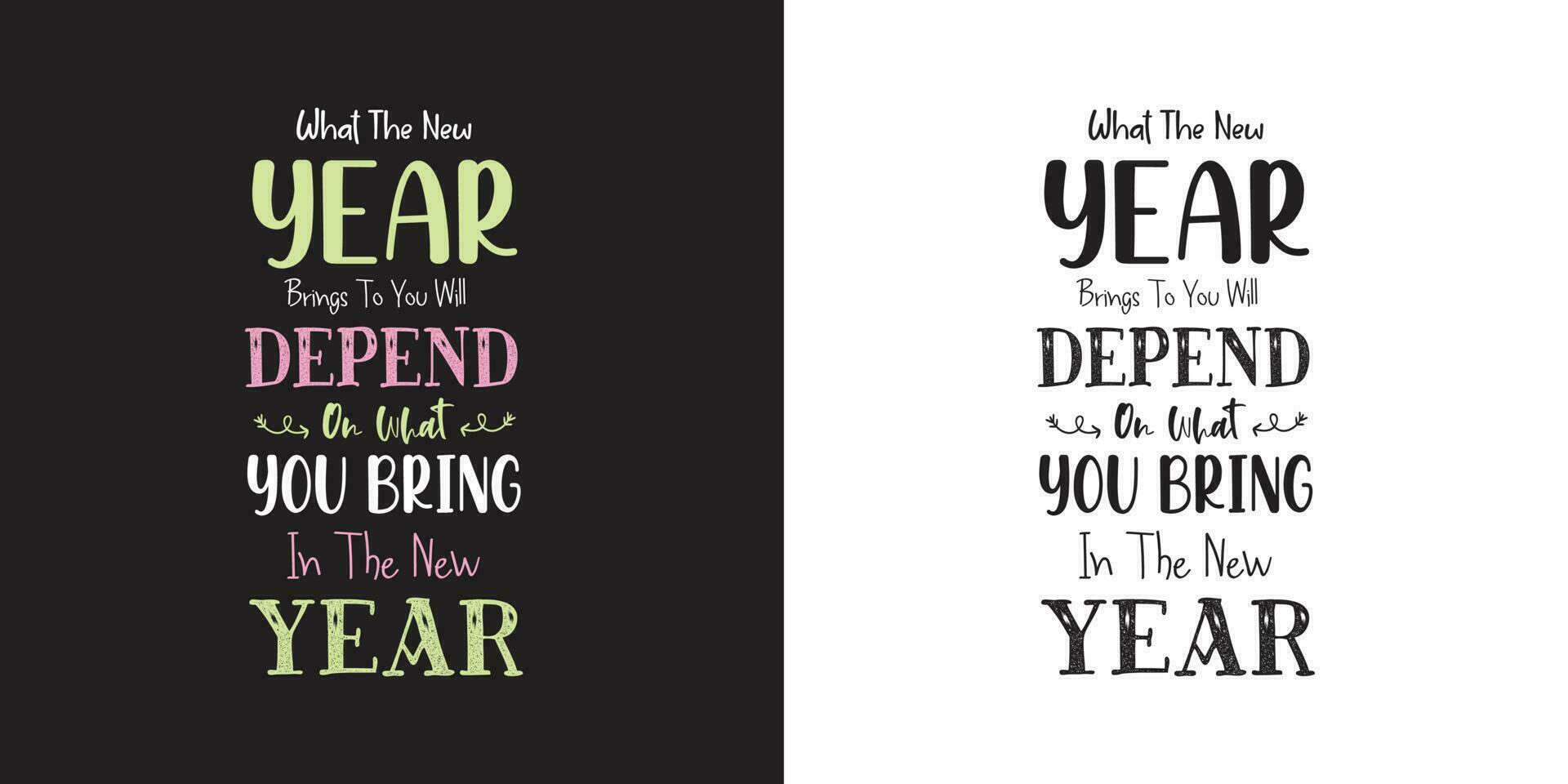 What the new year brings to you will depend on what you bring in the new year tshirt design set vector