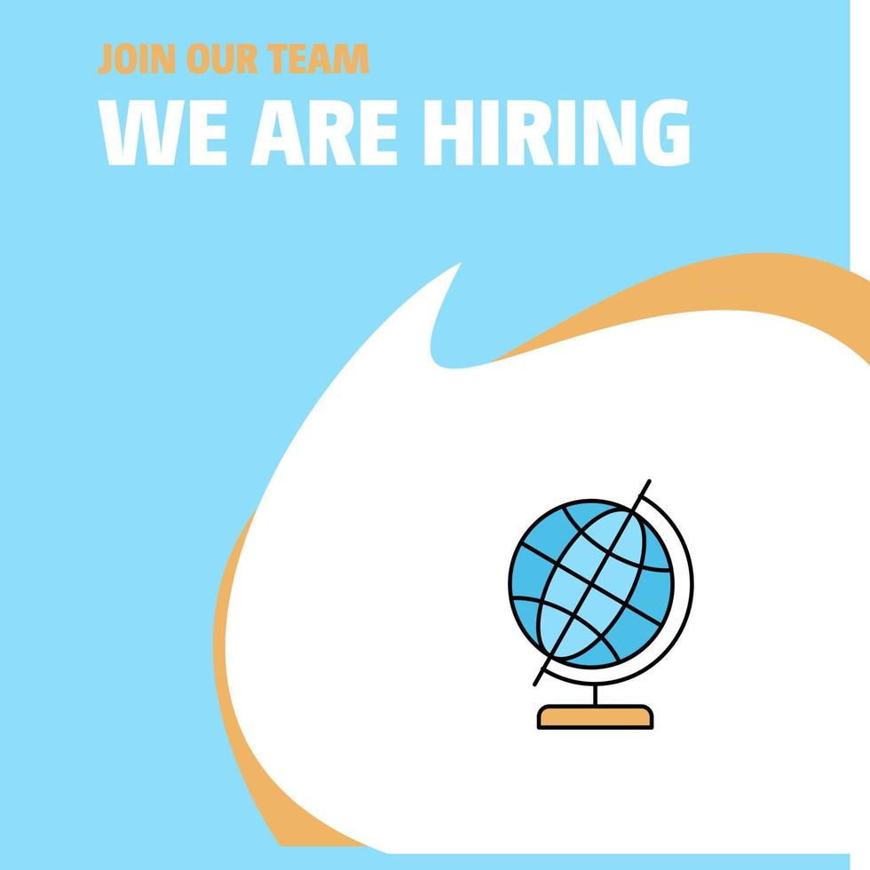 Join Our Team Busienss Company Globe We Are Hiring Poster Callout Design Vector background