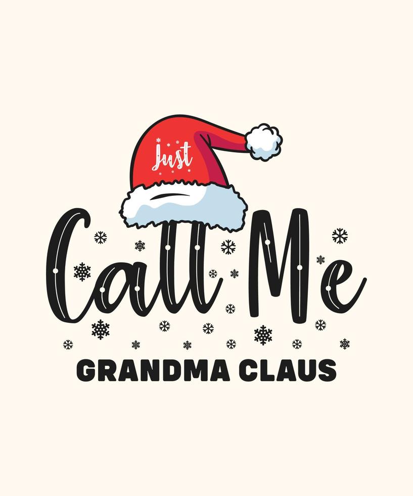 Christmas t shirt design just call me grandma claus vector