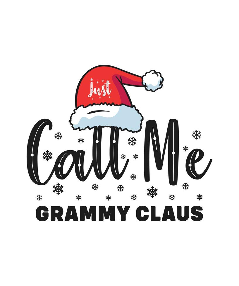Christmas t shirt design just call me grammy claus vector