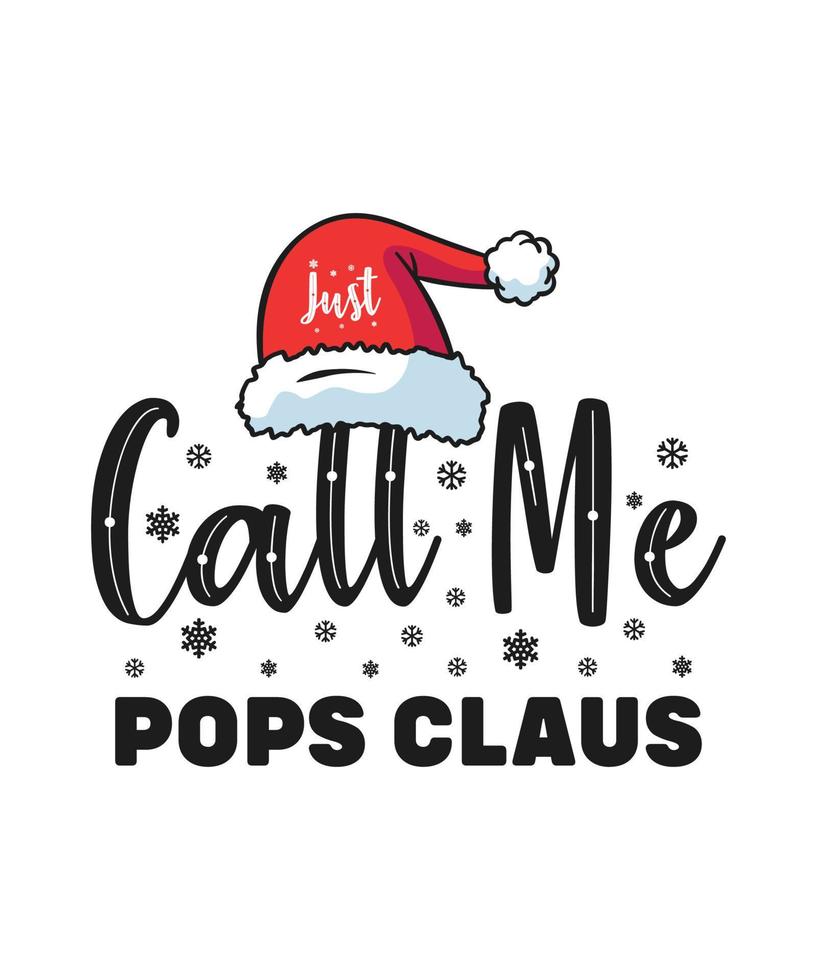 Christmas t shirt design just call me pops claus vector