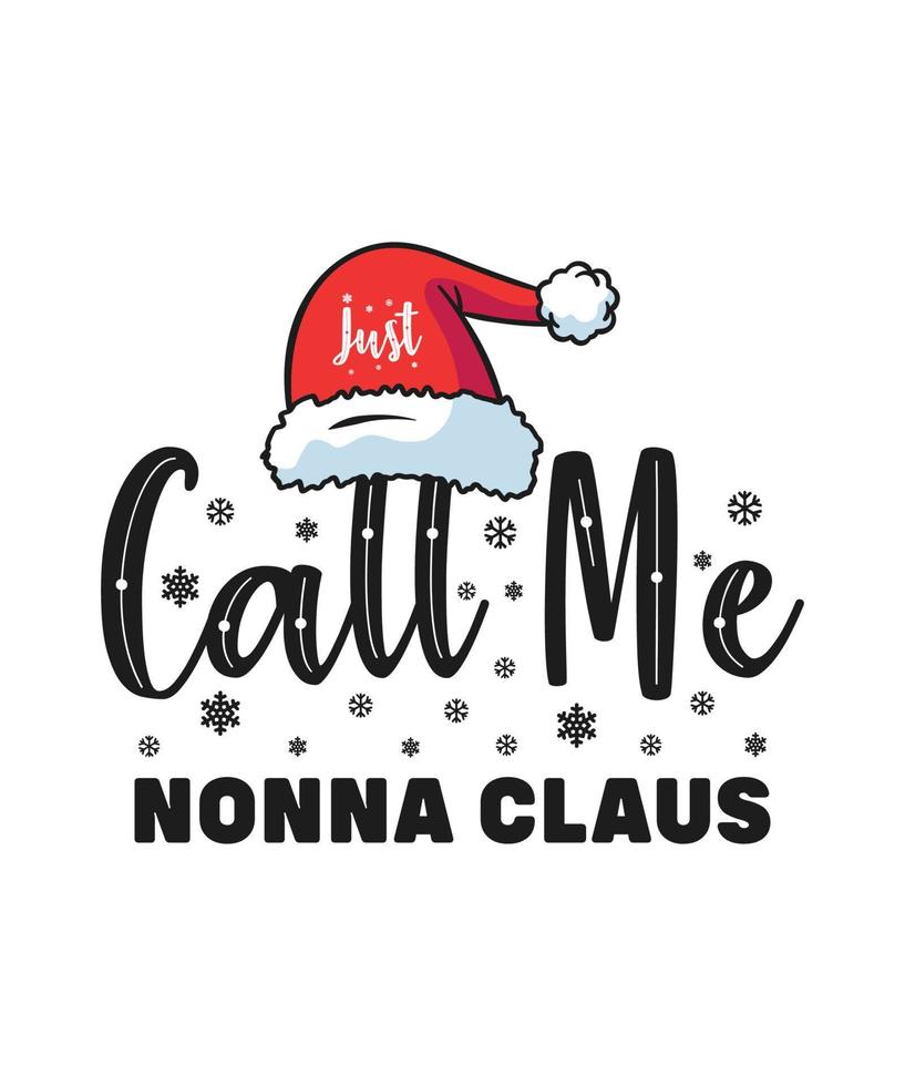 Christmas t shirt design just call me nonna claus vector