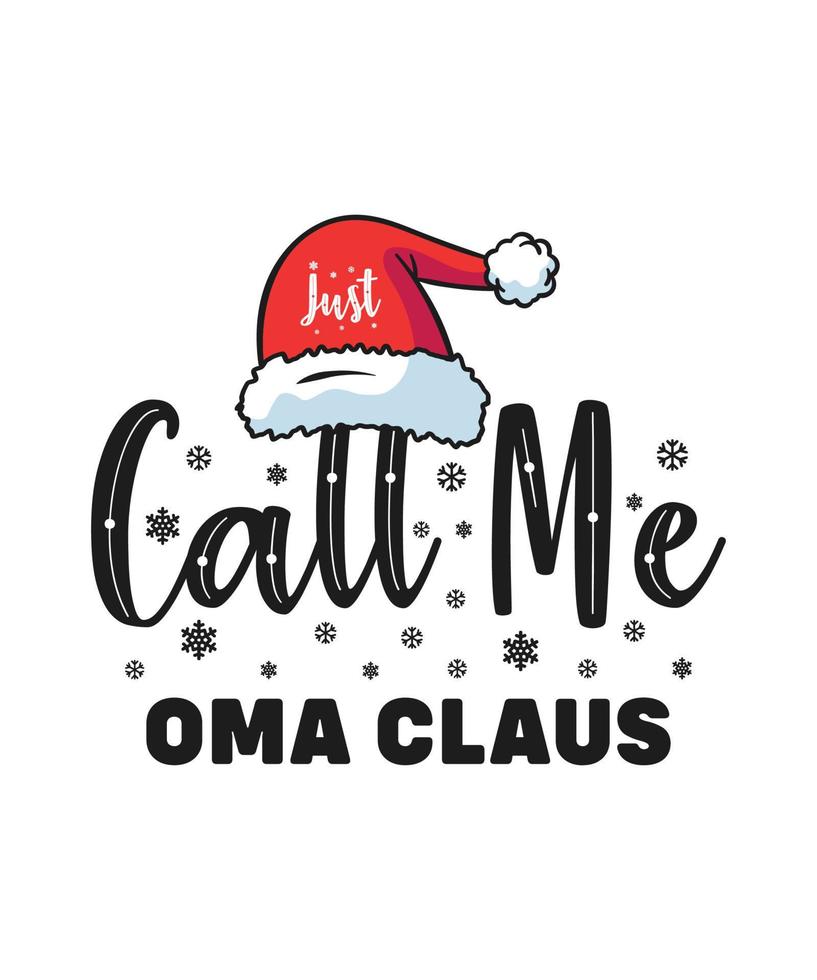 Christmas t shirt design just call me oma claus vector