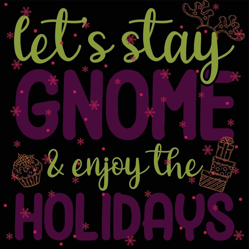 Let's Stay Gnome and Enjoy The Holidays 05 Merry Christmas and Happy Holidays Typography set Vector logo, text design