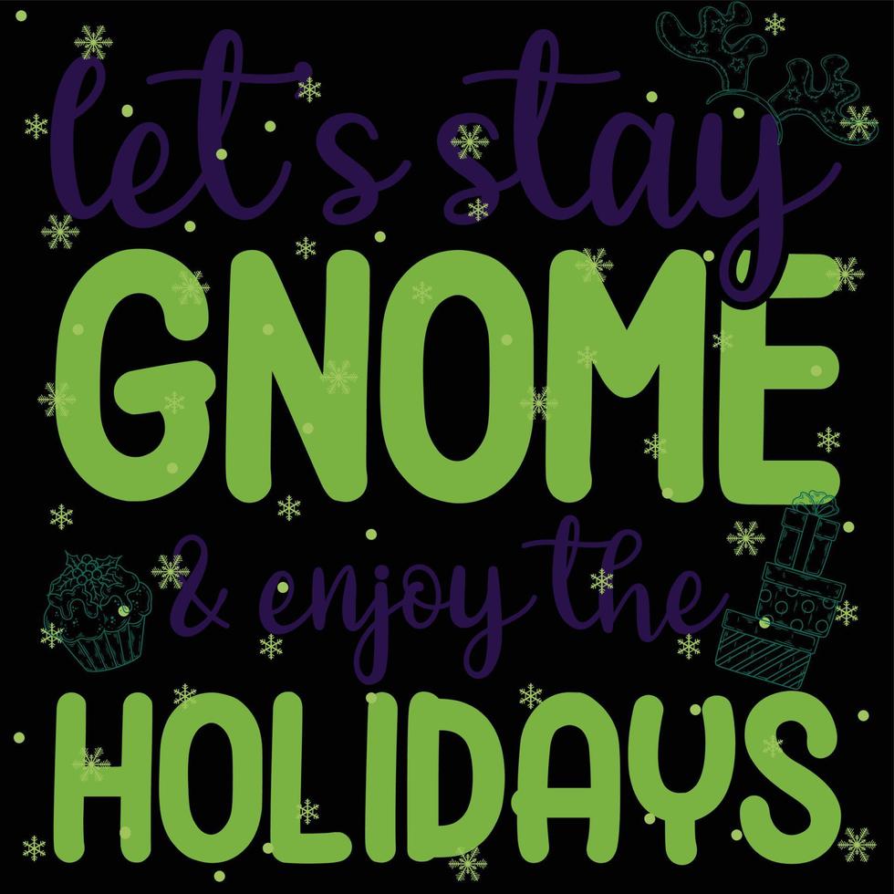 sigamos siendo gnomos y disfrutemos de las vacaciones 06 feliz navidad y felices fiestas tipografía conjunto vector logo, diseño de texto