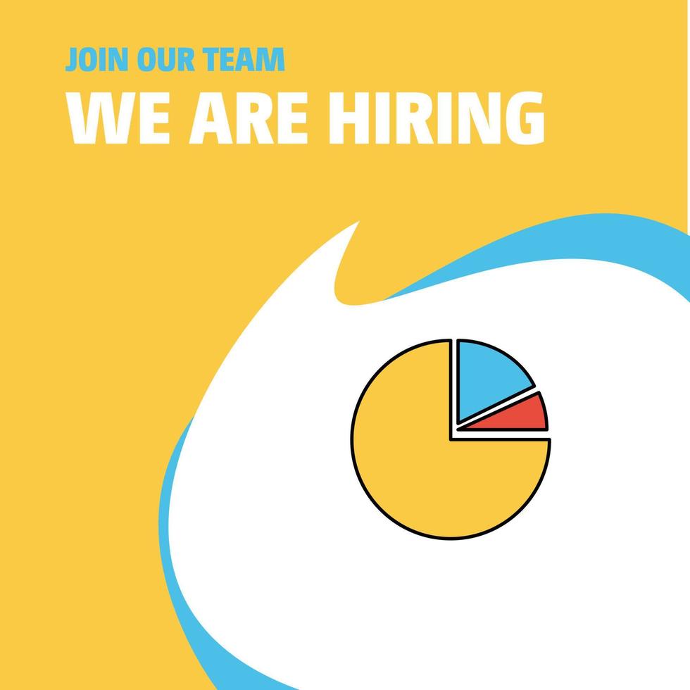 Join Our Team Busienss Company Pie chart We Are Hiring Poster Callout Design Vector background