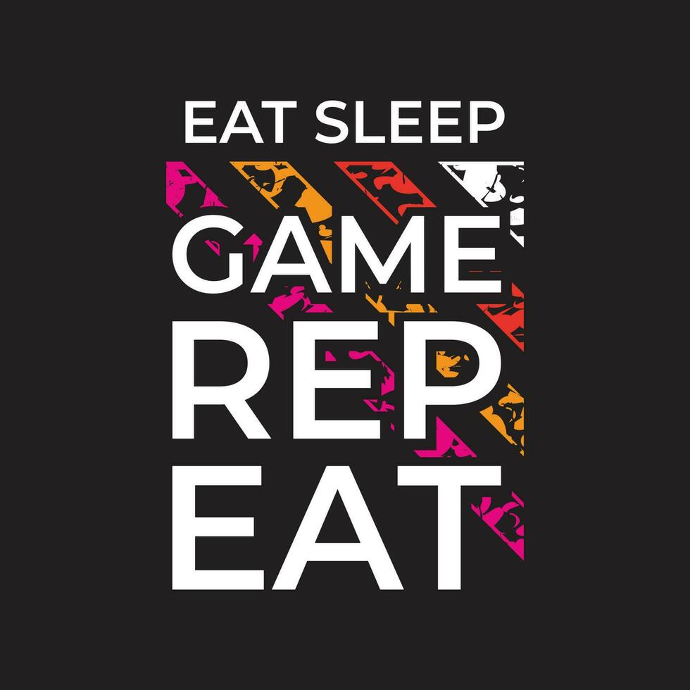New simple grunge texture eat sleep game repeat typography tshirt design for print vector
