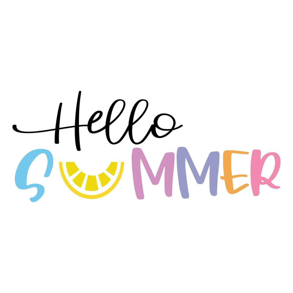 New summer quotes hello summer colorful svg cut files typography tshirt design with lemon vector