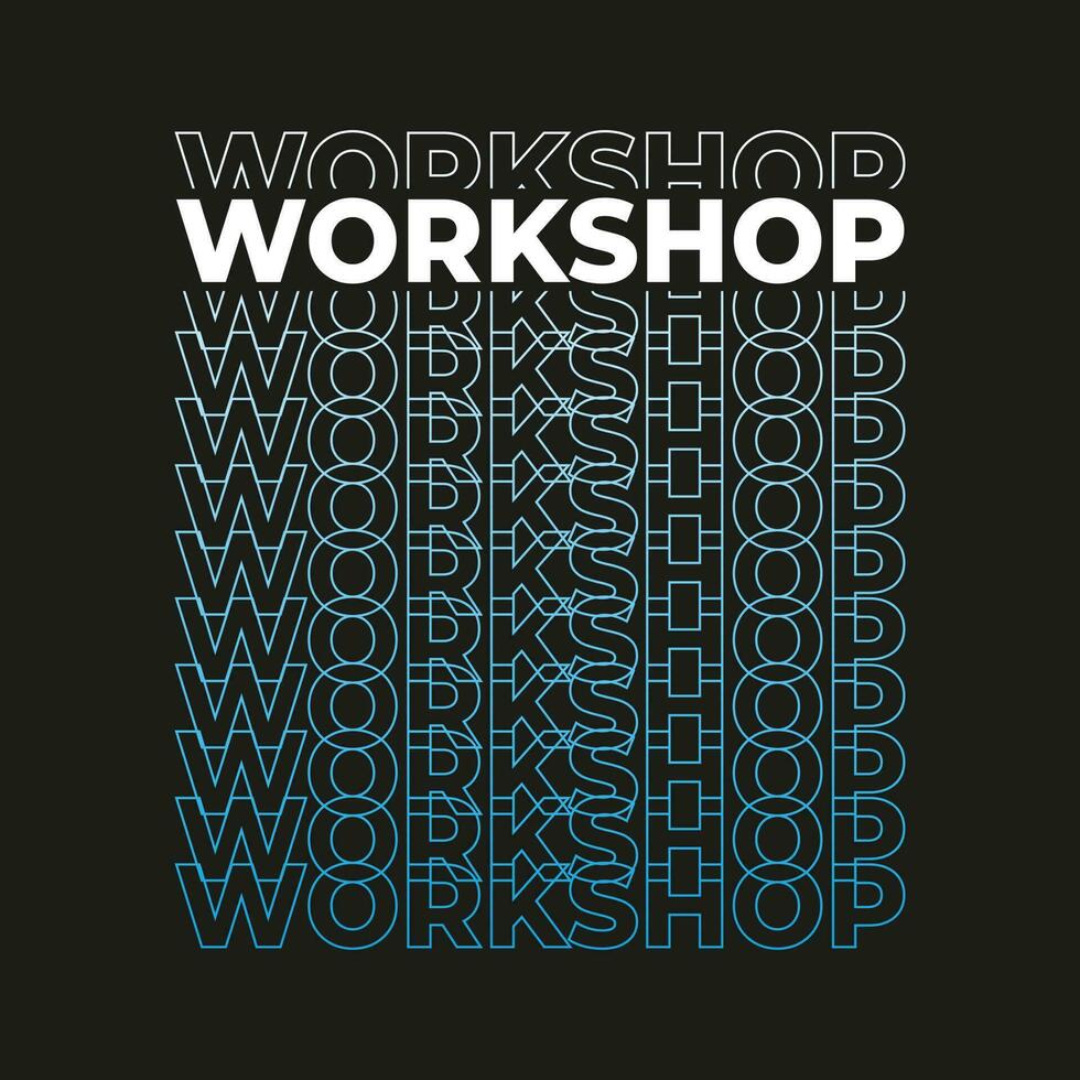New best workshop gradient colorful stock text effect typography tshirt design for print vector