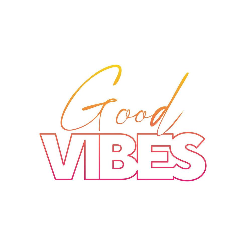Good vibes new gradient stock text effect typography tshirt design for print vector
