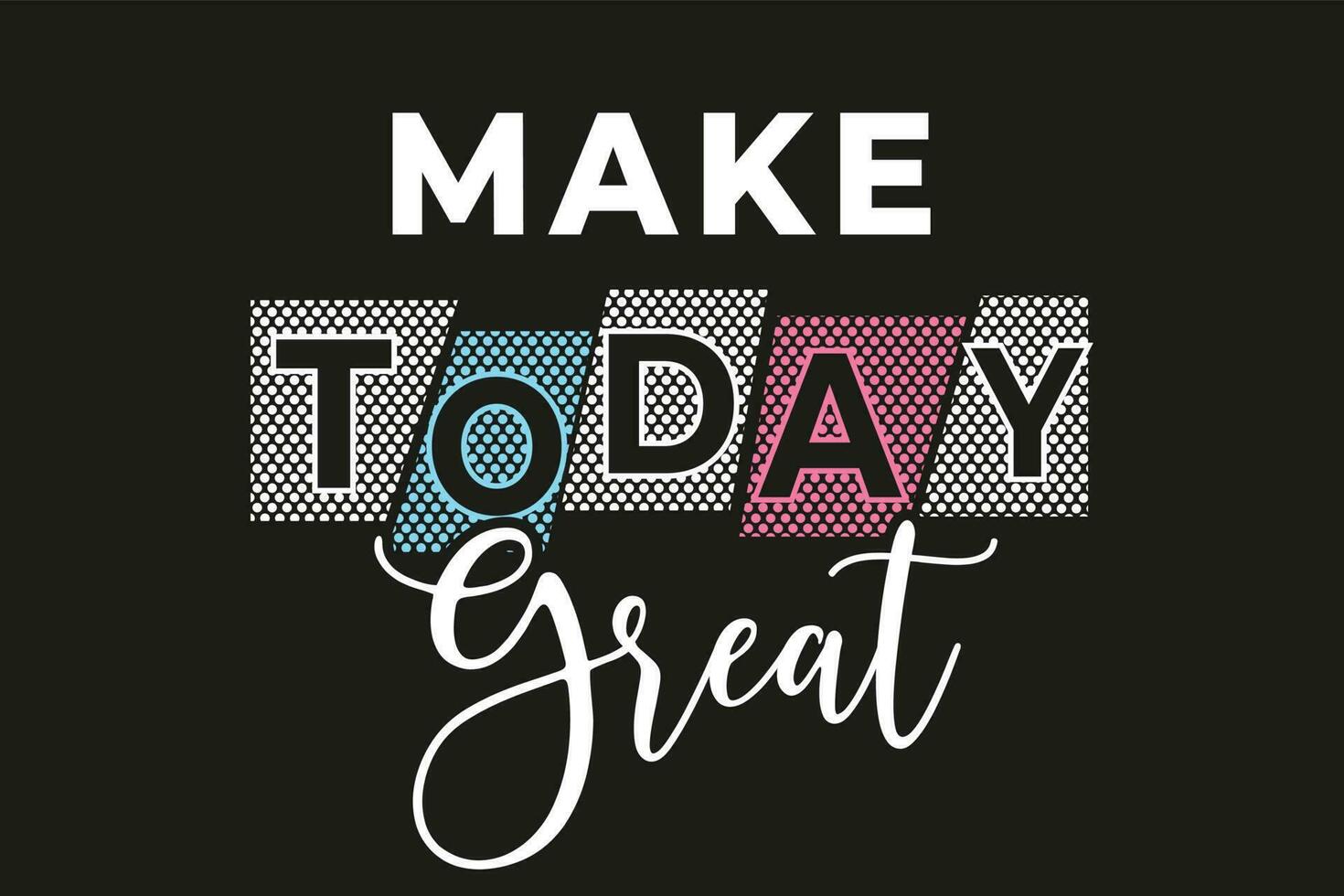 Best make today great colorful text effect professional calligraphy typography tshirt design vector