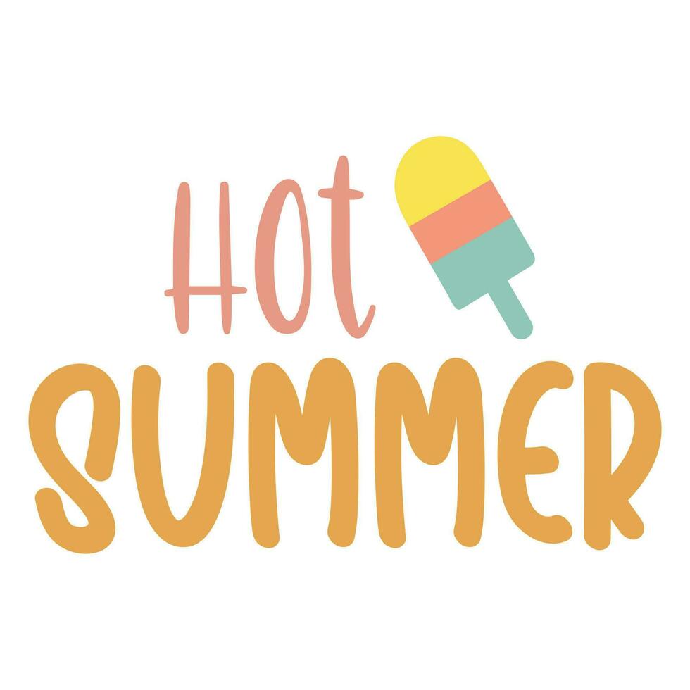 Professional summer quotes hot summer typography svg cut files tshirt design with ice cream vector