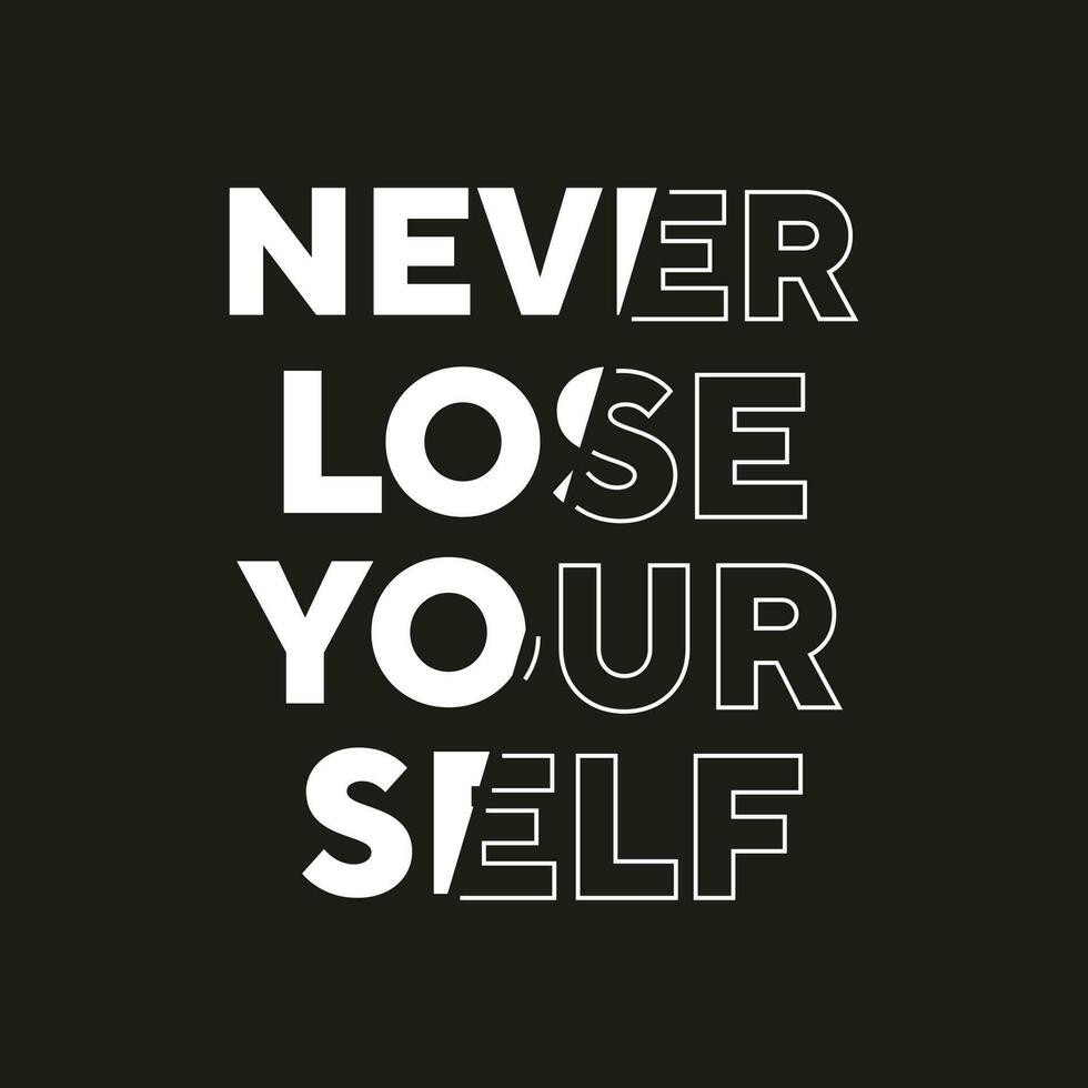 Never lose yourself new stock text effect professional typography tshirt design for print