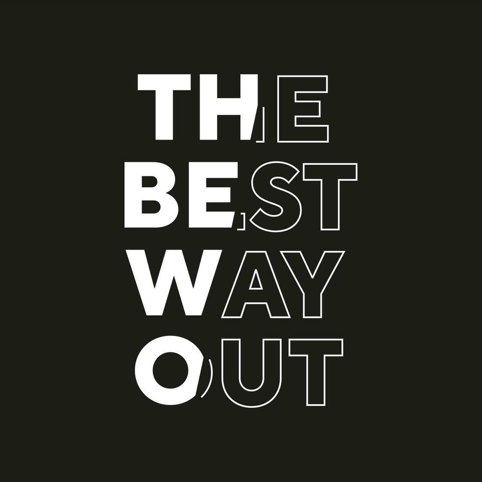 The best way out new best stock text effect professional unique white typography tshirt design vector