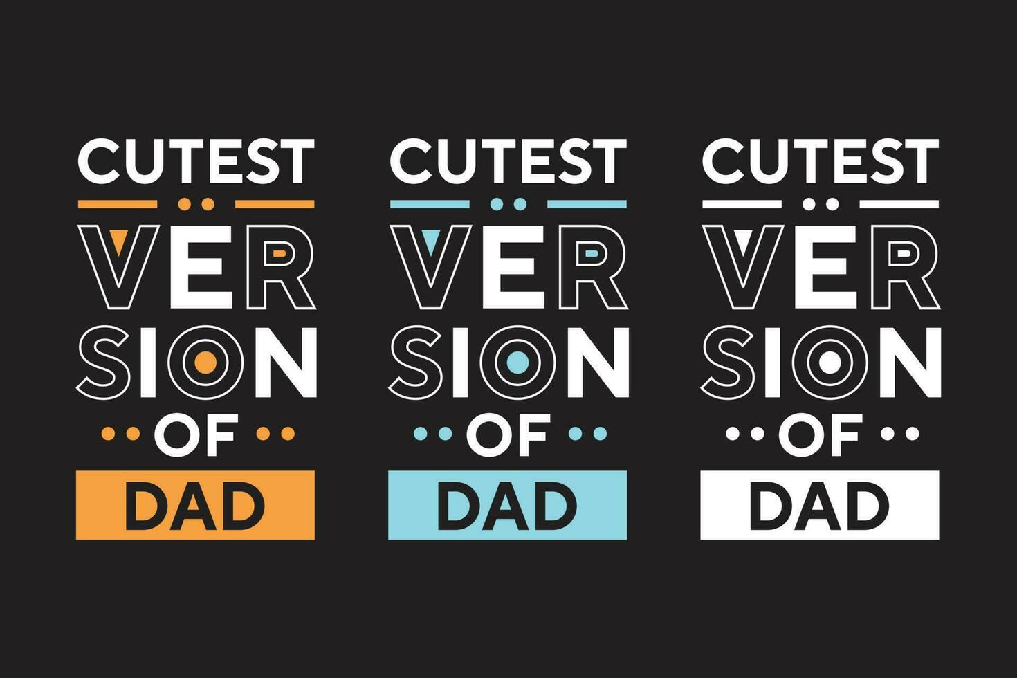 Cutest version of dad best text effect typography t shirt design vector