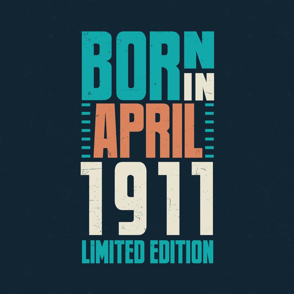 Born in April 1911. Birthday celebration for those born in April 1911 vector