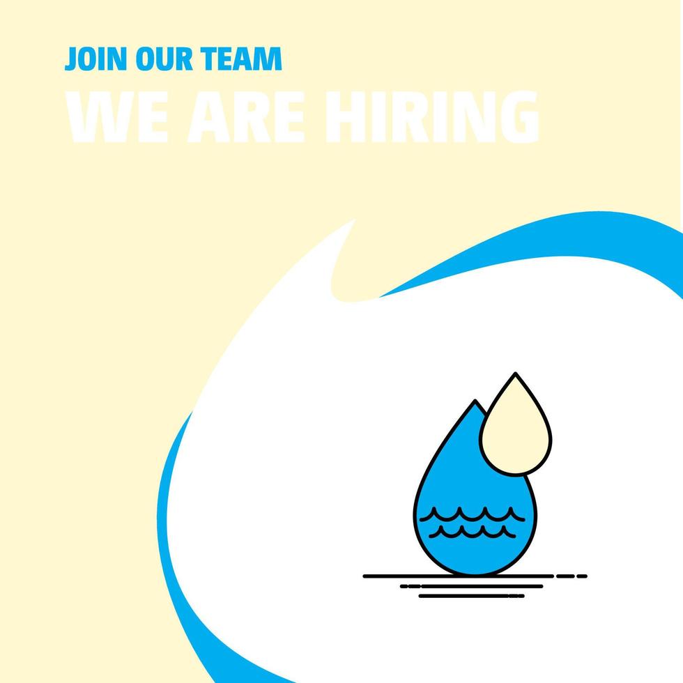 Join Our Team Busienss Company Water drop We Are Hiring Poster Callout Design Vector background