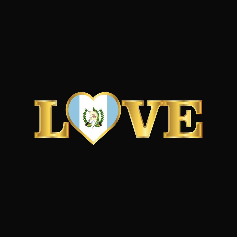 vector de diseño de bandera de guatemala de tipografía de amor dorado